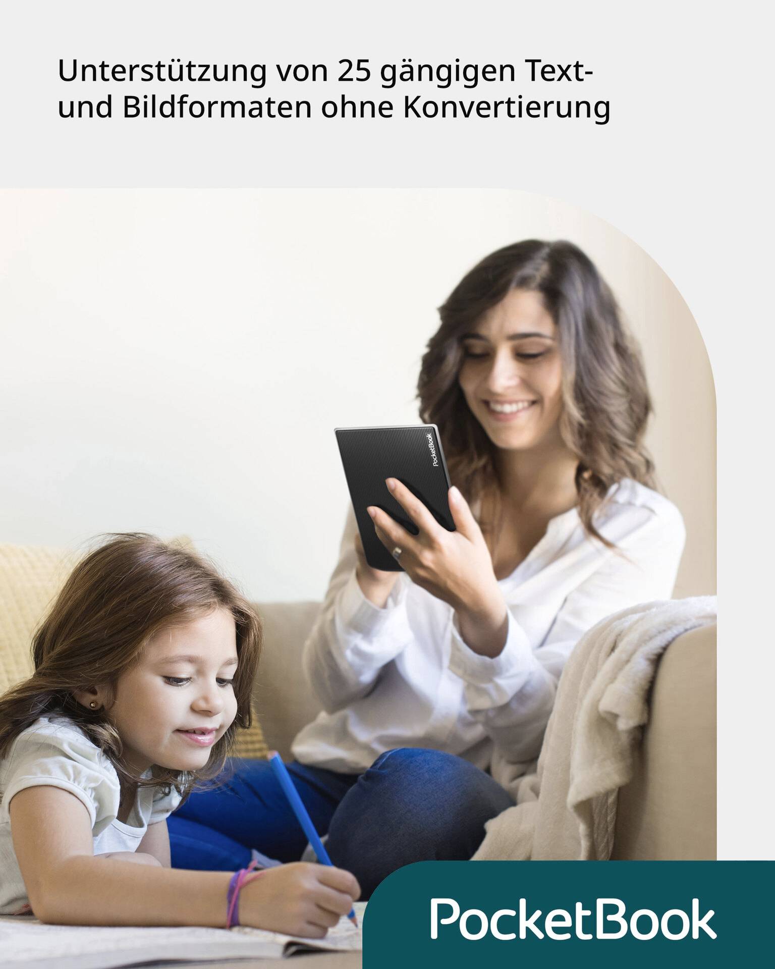 Mutter liest auf einem E-Reader, während Tochter daneben malt. Text: 'Unterstützung von 25 gängigen Text- und Bildformaten ohne Konvertierung'.