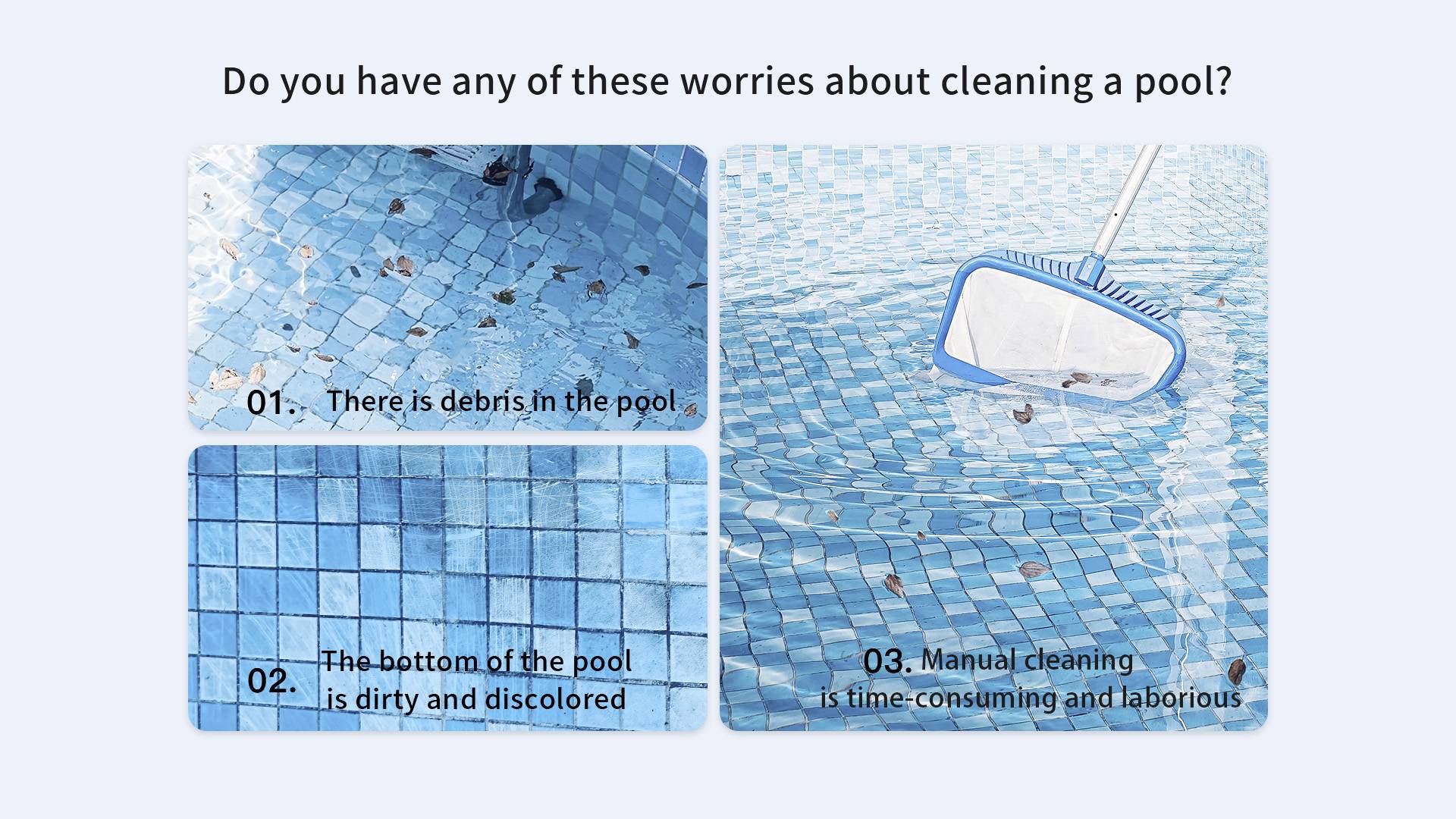 Image shows concerns with pool cleaning: Leaves in the water, dirty floor, and manual cleaning as time-consuming.