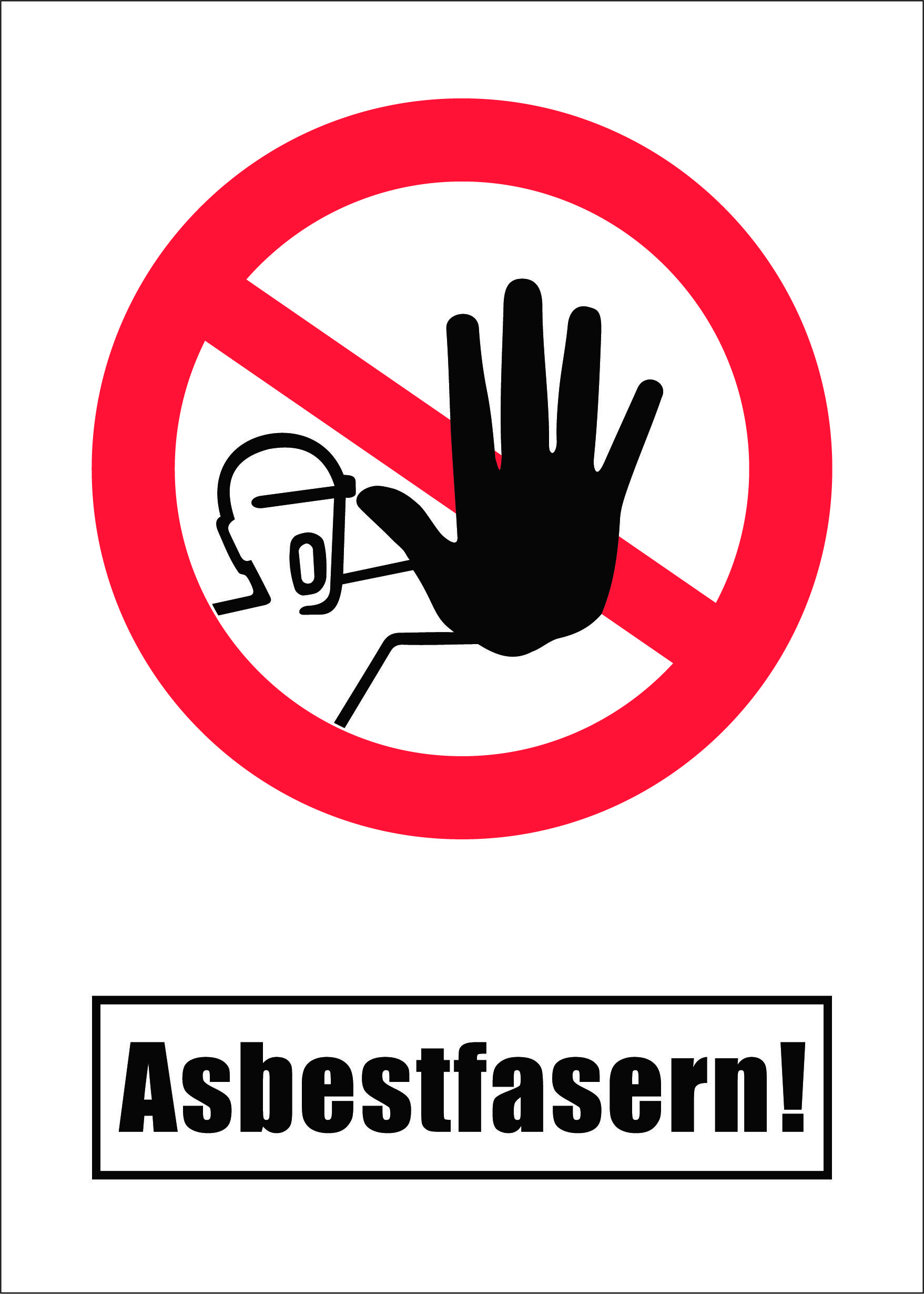A red prohibition sign with a hand raised, blocking access, and an icon of a person wearing ear protection. Text below reads 'Asbestfasern!'.