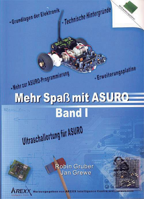 Arexx Textbook Mehr Spaß mit ASURO, Band 1 Suitable for (robot assembly kit): ASURO