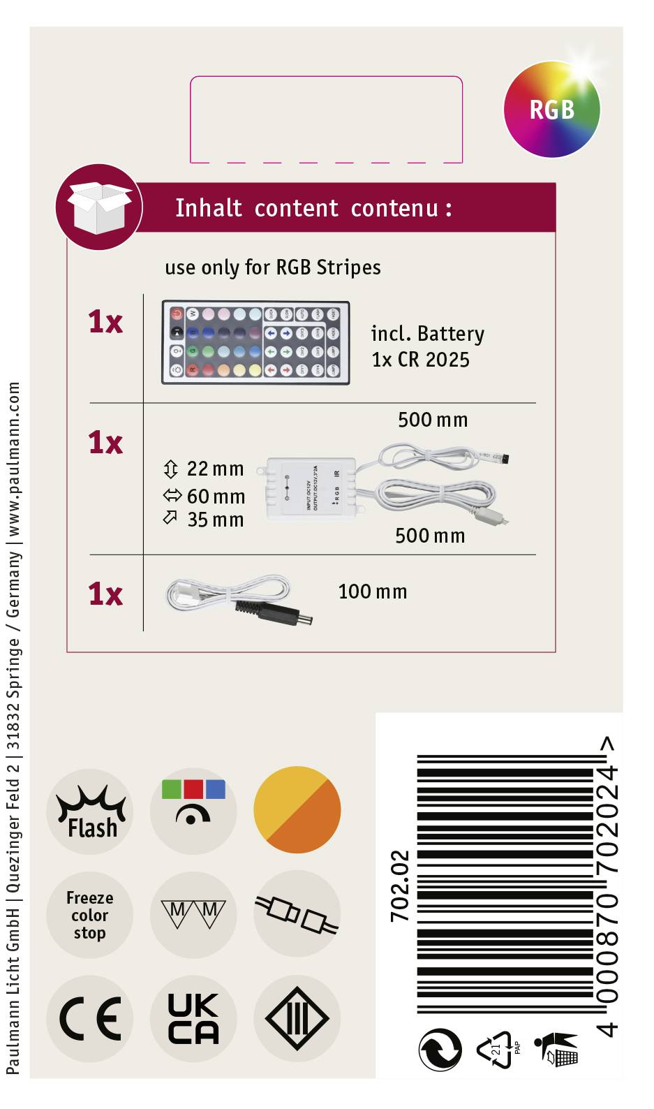 Contenu : 1x Télécommande avec batterie, 3x Câbles, 1x Adaptateur. Uniquement pour rubans LED RGB. Câbles de 22 mm, 60 mm, 35 mm, 500 mm, 500 mm, 100 mm.