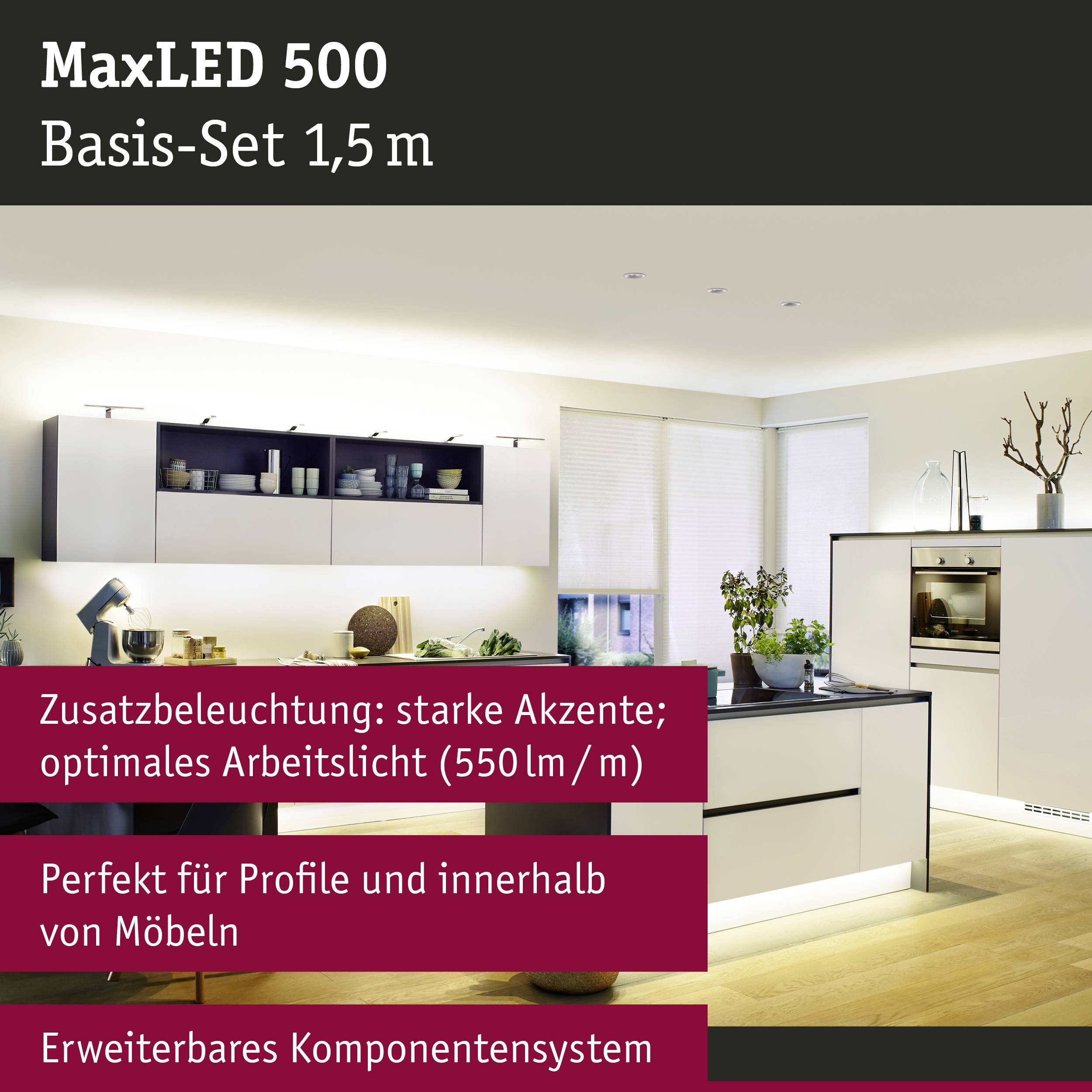 Un salon moderne aménagé avec un coin cuisine. Texte : 'MaxLED 500', 'éclairage de travail optimal', 'parfait pour les meubles', 'système de composants extensible'.