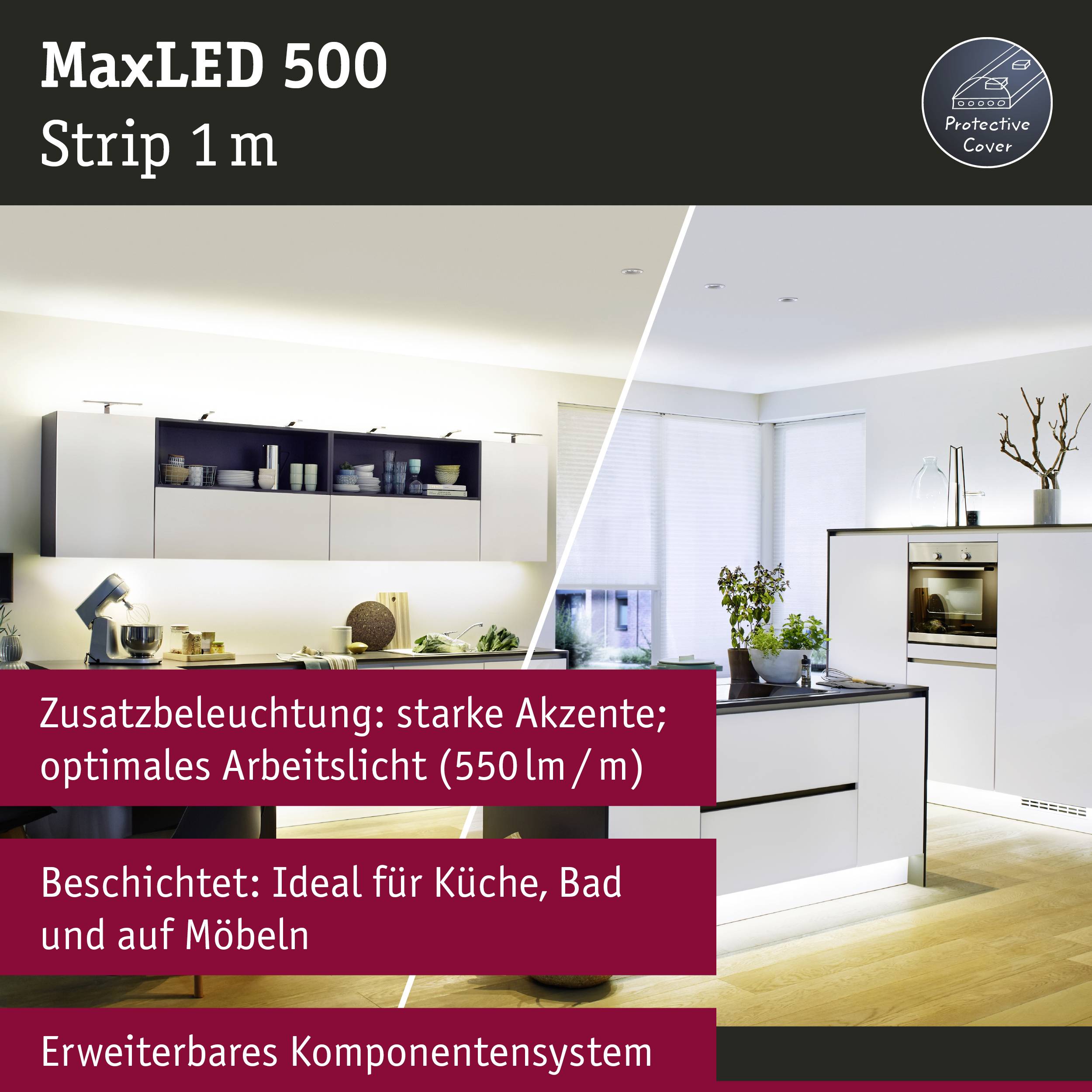 Bande LED MaxLED 500, 1m. Éclairage d'accentuation et de travail supplémentaire (550 lm/m). Idéal pour la cuisine, la salle de bain et les meubles. Extensible.