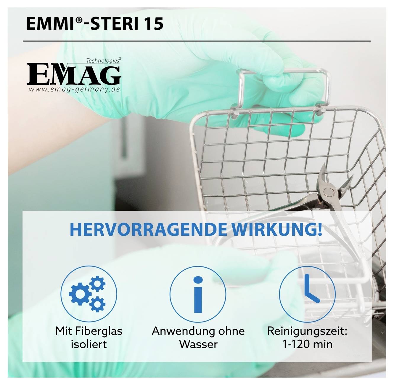 Werbegrafik für 'EMMI-STERI 15' von EMAG: Hand in grünem Handschuh hält einen Sterilisationskorb; Text betont 'HERVORRAGENDE WIRKUNG!', faserisoliert, ohne Wasser, Reinigungszeit 1-120 min.