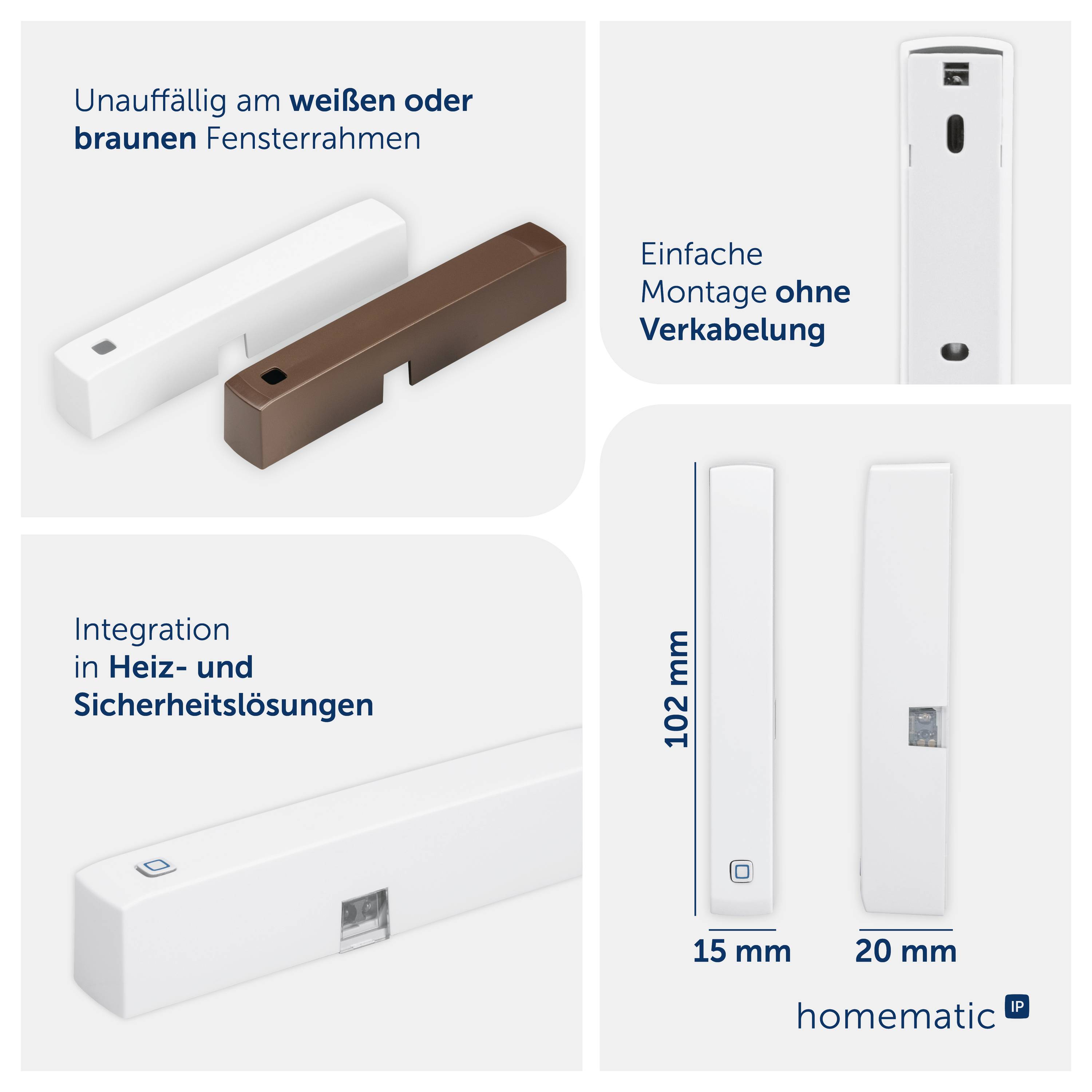 Werbegrafik für homematic IP: unauffällige Sensoren für weiße oder braune Fensterrahmen, einfache Montage ohne Verkabelung, Integration in Heiz- und Sicherheitssysteme; Maße 102 mm, 15 mm und 20 mm.