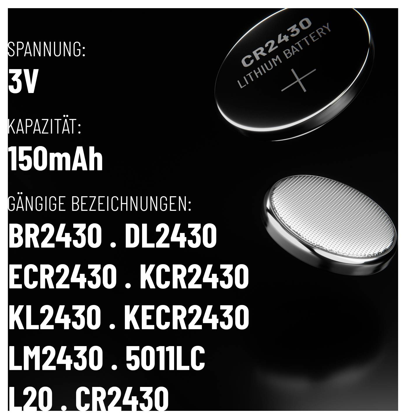 La face supérieure montre deux piles bouton. Inscription : 3V, 150mAh. Désignations : BR2430, DL2430, ECR2430, KCR2430, et autres.