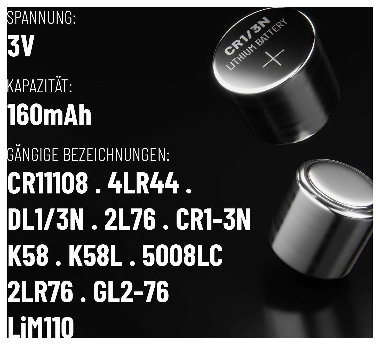 Image montrant deux piles lithium cylindriques étiquetées « CR1/3N ». Détails du texte : « Tension : 3V, Capacité : 160mAh, Noms courants : CR11108, 4LR44, DL1/3N, 2LR76, CR1-3N, K58, K58L, 5008LC, 2LR76, GL2-76, LiM110 ».